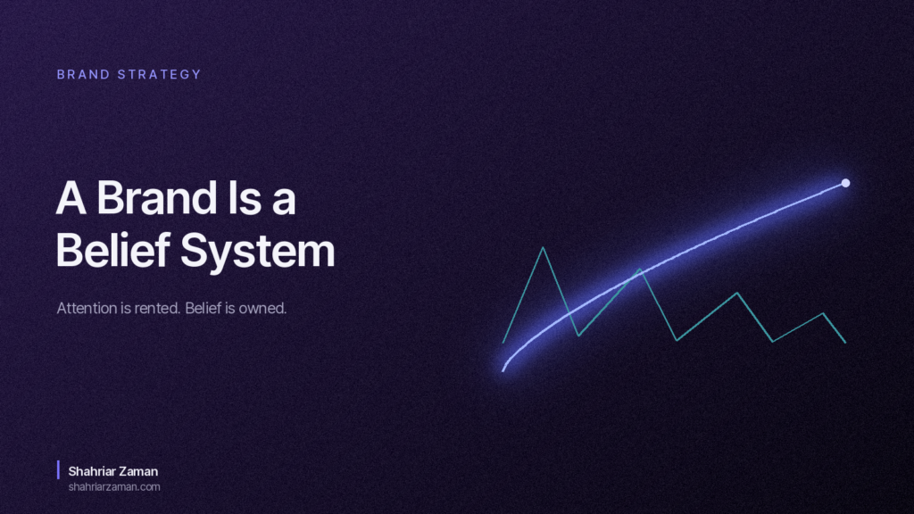 A Brand Is a Belief System: Why the Strongest Brands Are Built on Kept Promises, Not Campaigns